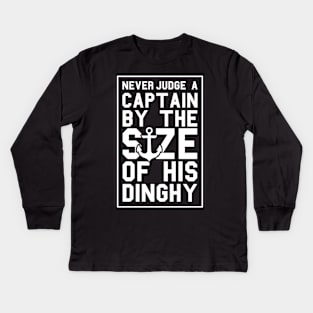 Never Judge a Captain by size of his Dinghy Pontoon Boating Kids Long Sleeve T-Shirt